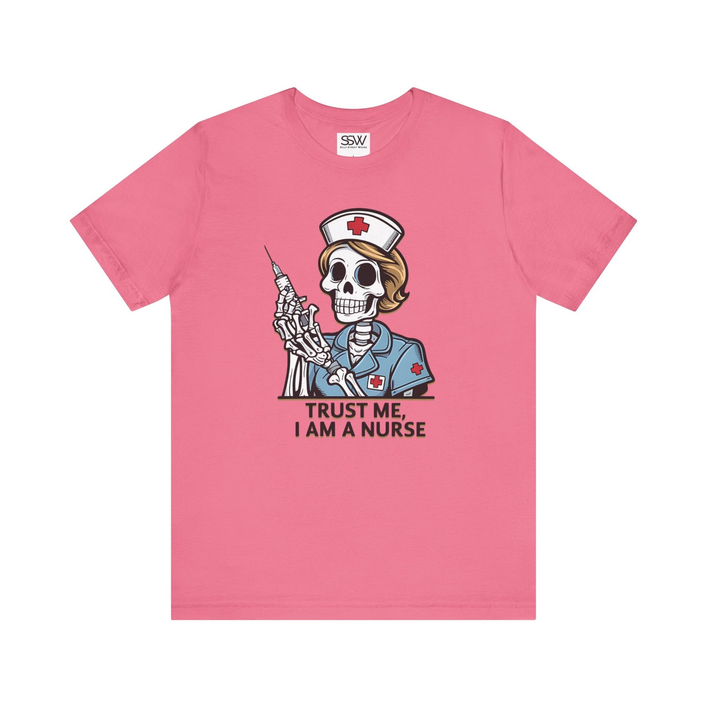 Trust The Nurse Casual T-Shirt