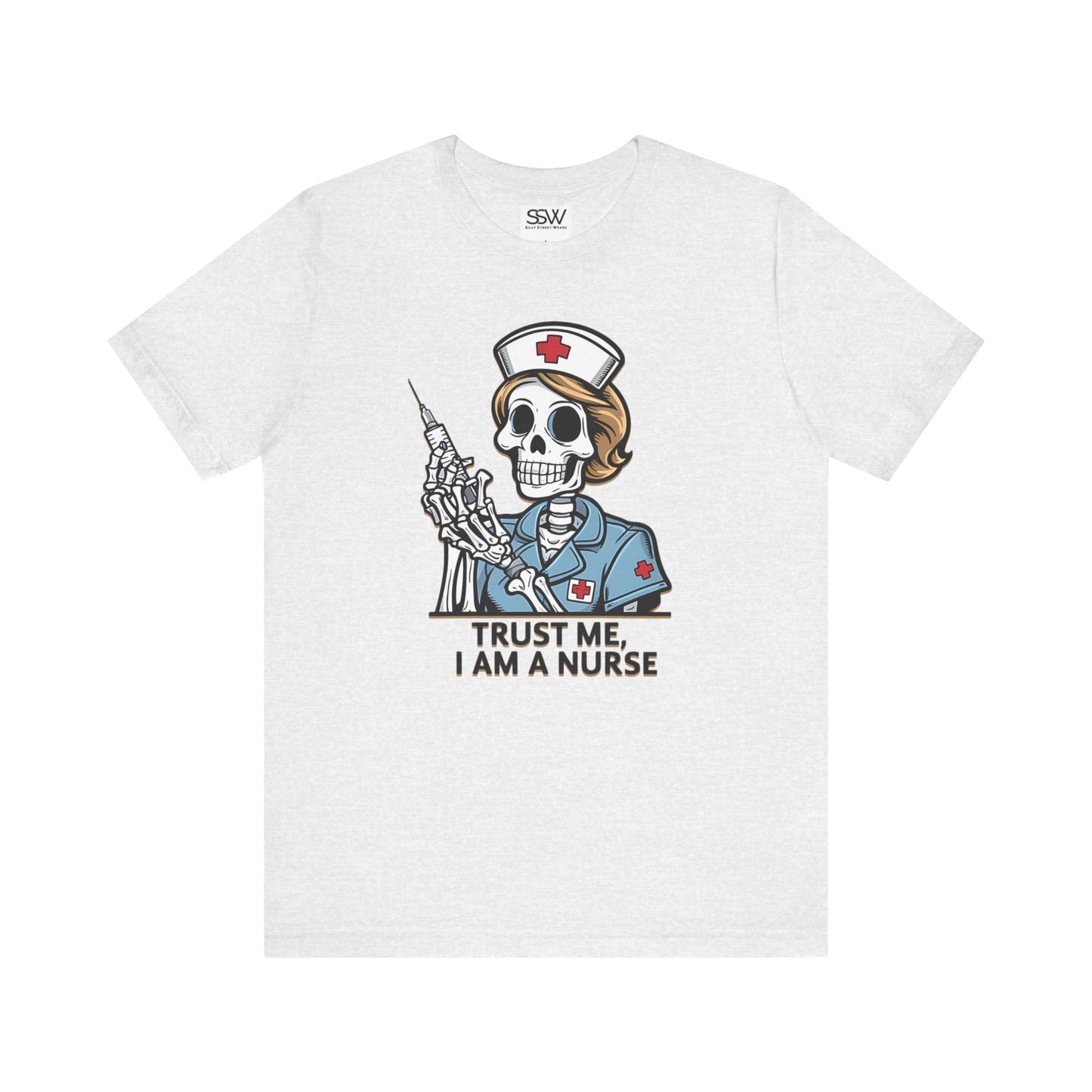 Trust The Nurse Casual T-Shirt