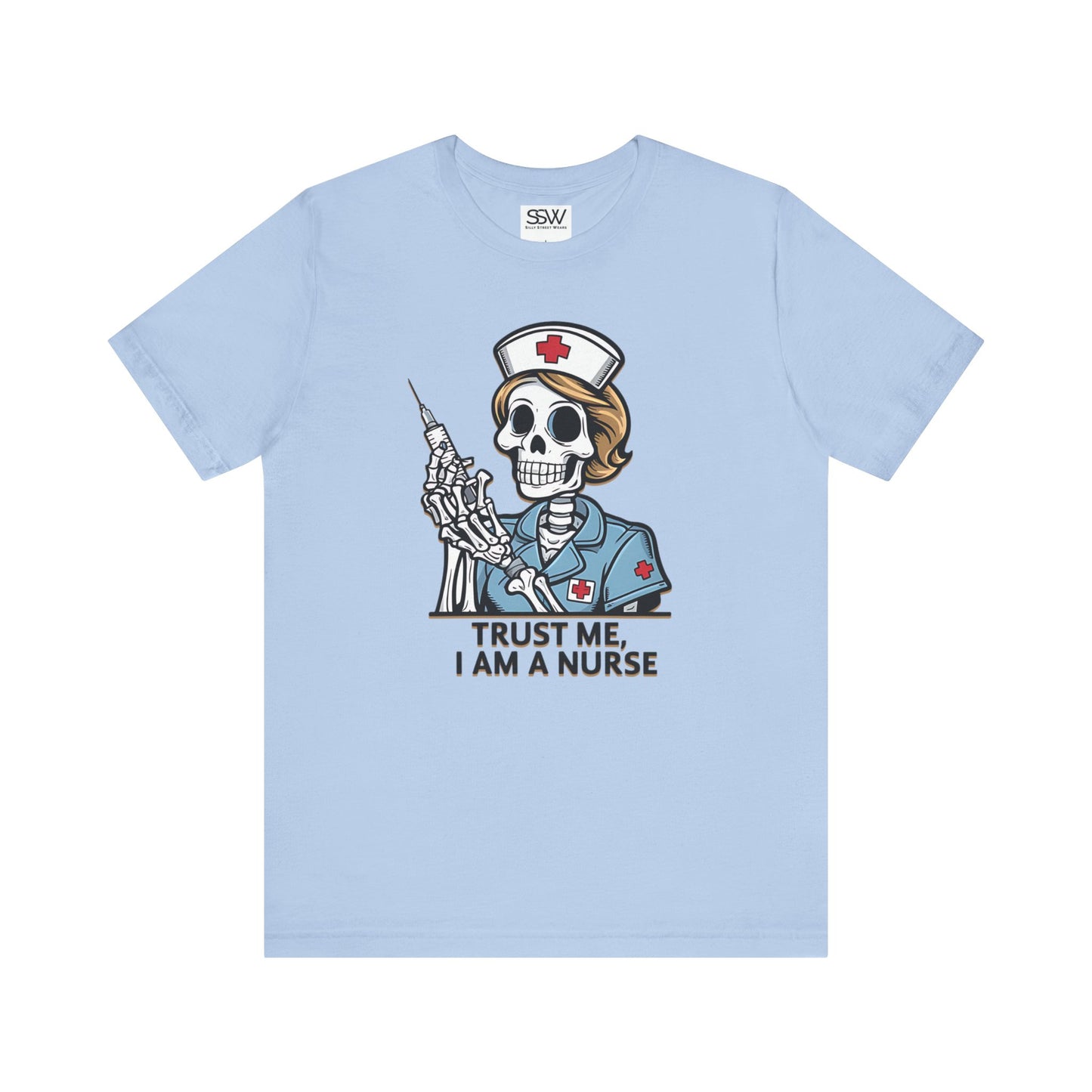 Trust The Nurse Casual T-Shirt
