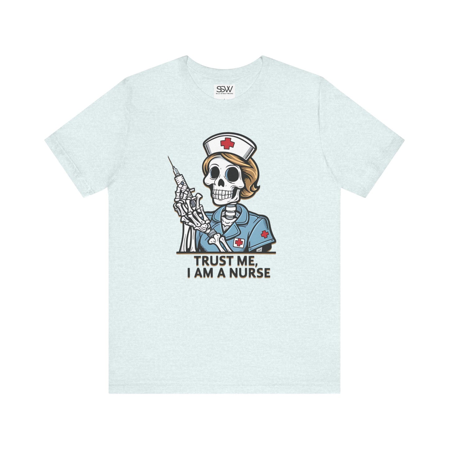 Trust The Nurse Casual T-Shirt