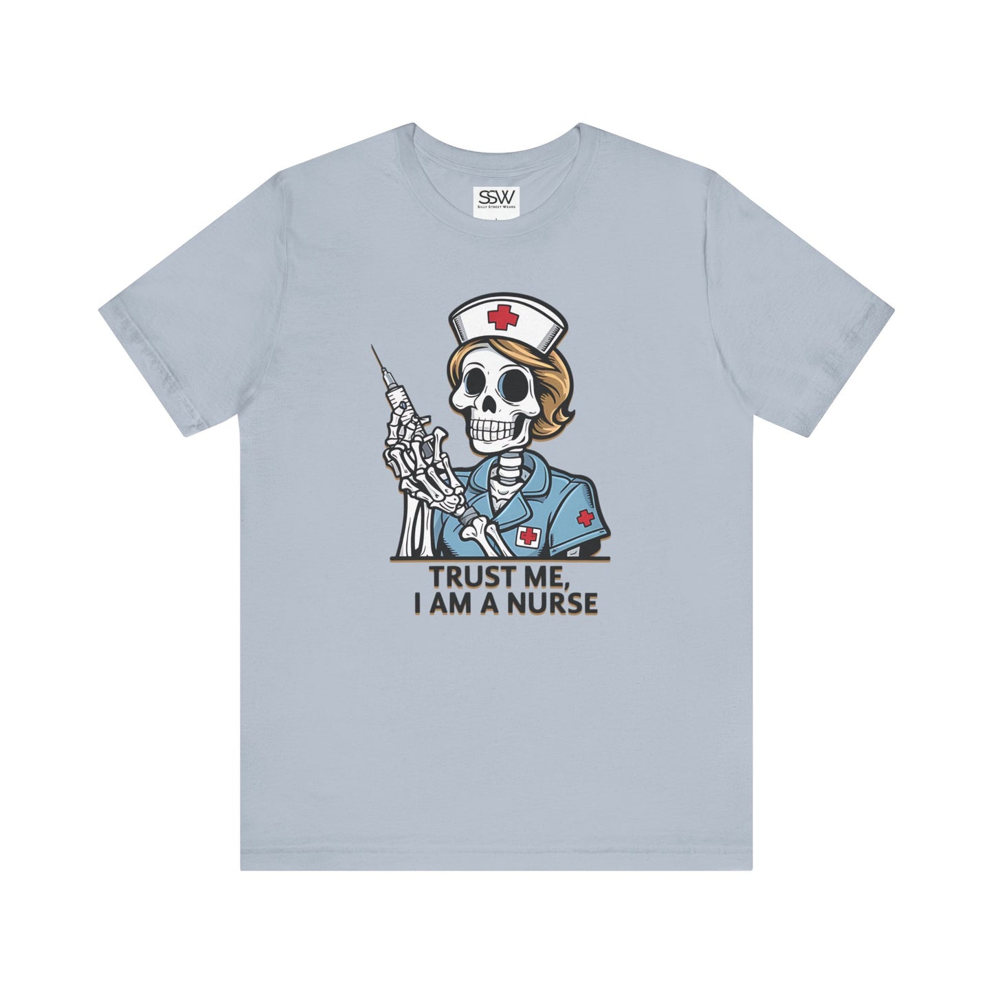 Trust The Nurse Casual T-Shirt
