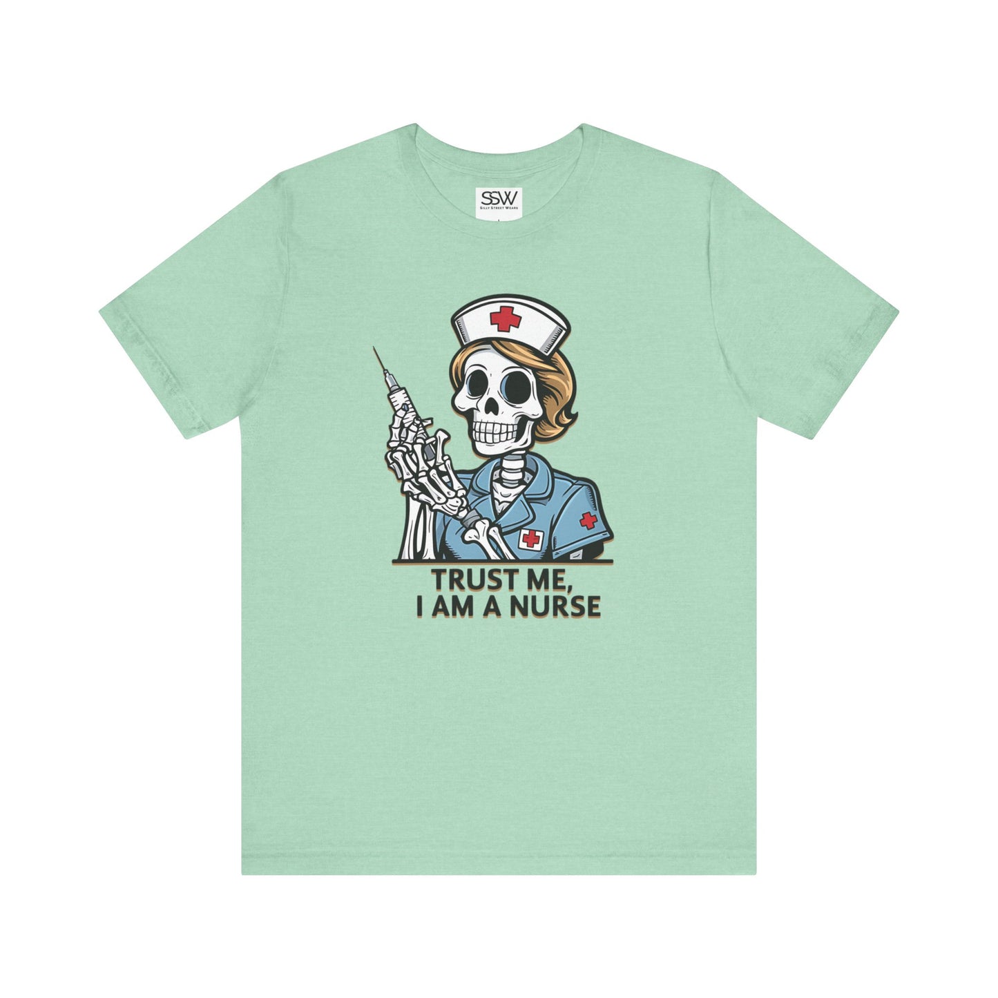 Trust The Nurse Casual T-Shirt