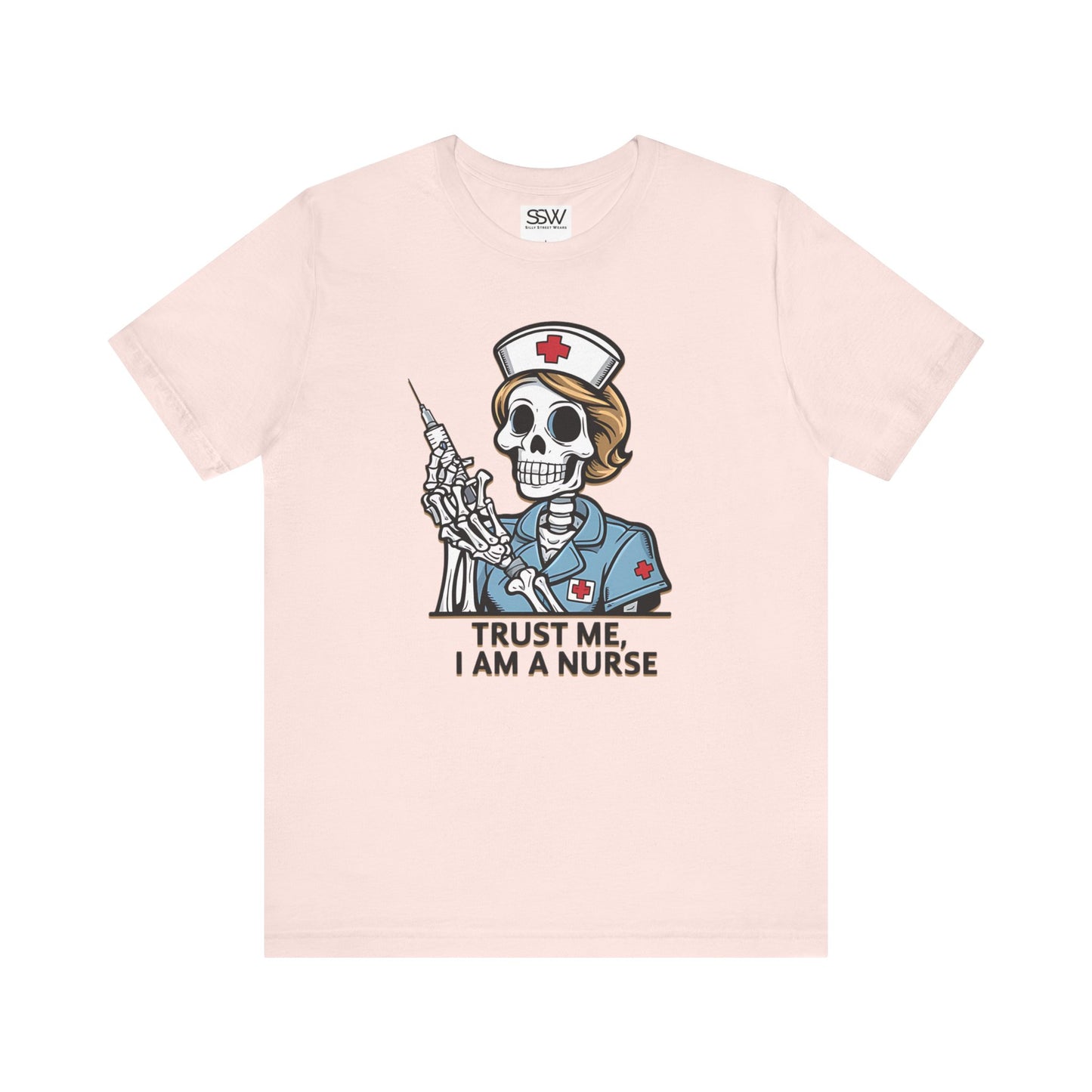 Trust The Nurse Casual T-Shirt