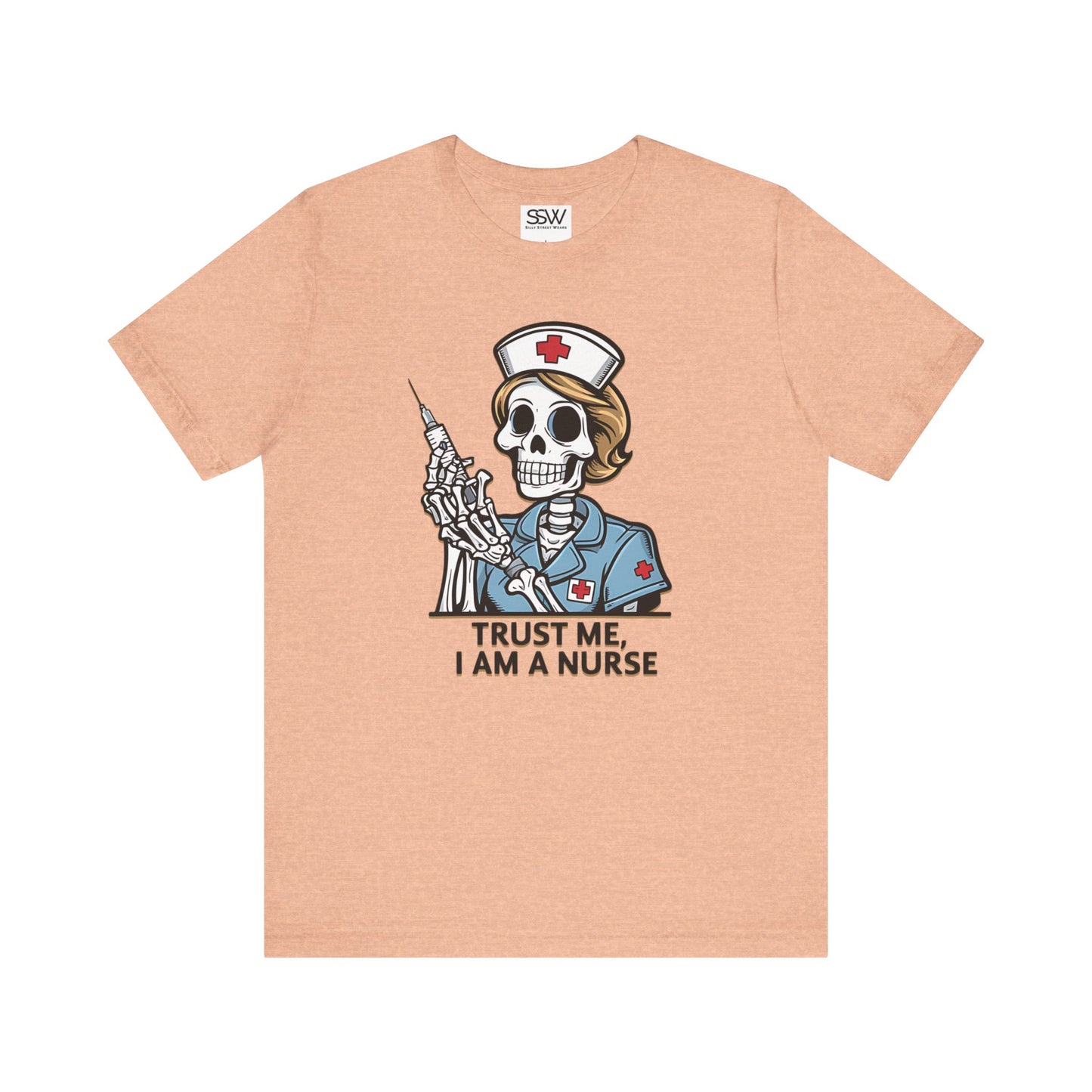 Trust The Nurse Casual T-Shirt