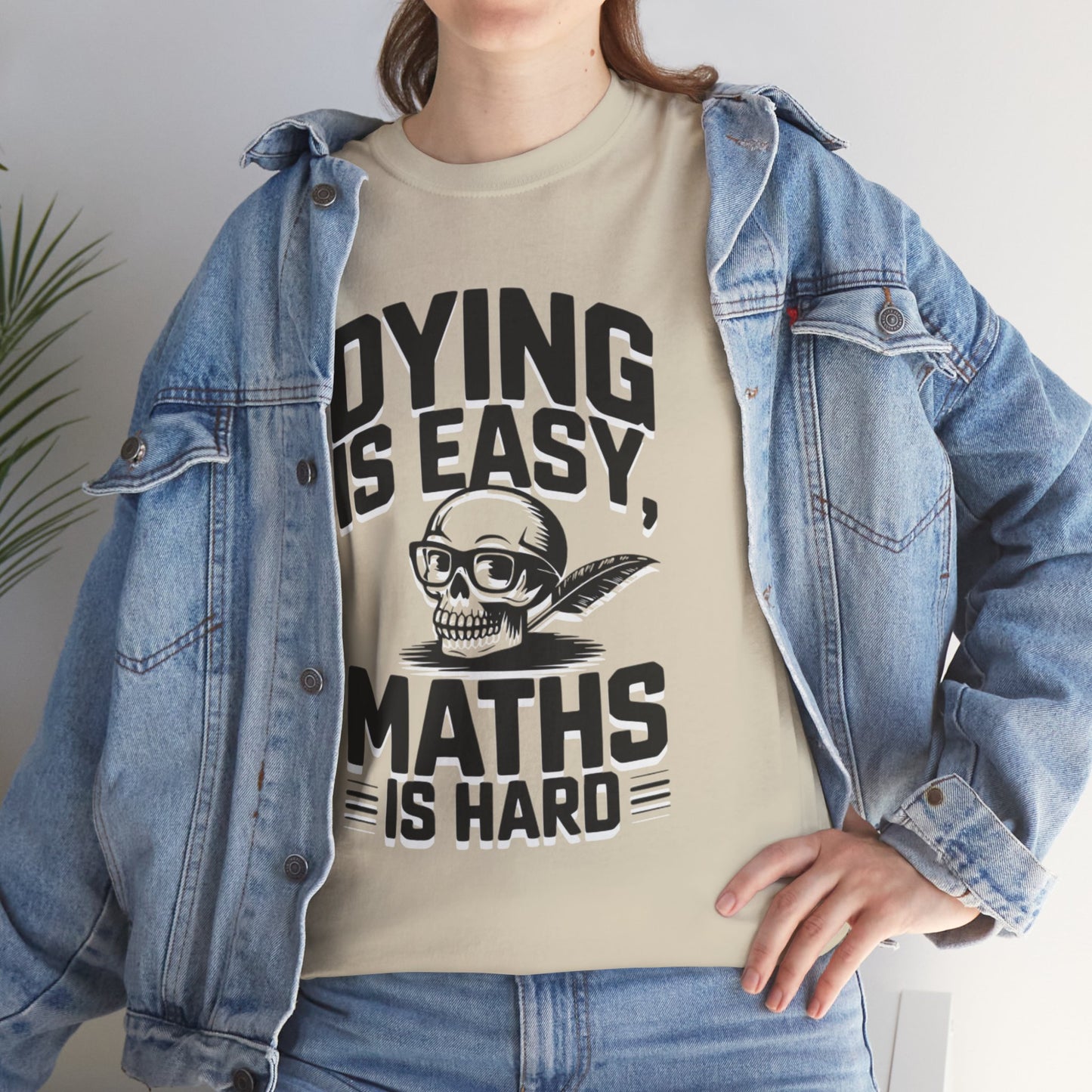 Funny Maths T-Shirt - Dying is Easy, Maths is Hard