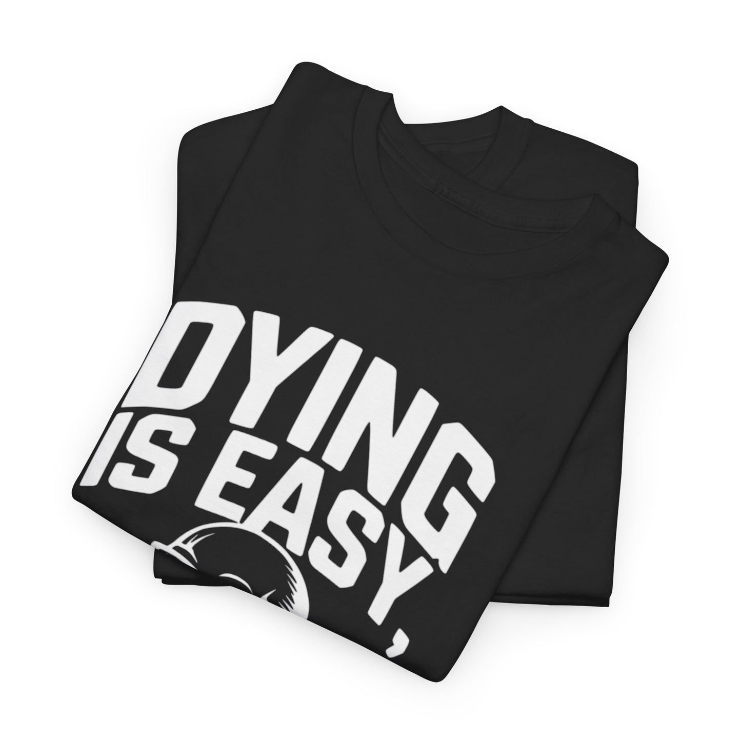 Funny Maths T-Shirt - Dying is Easy, Maths is Hard