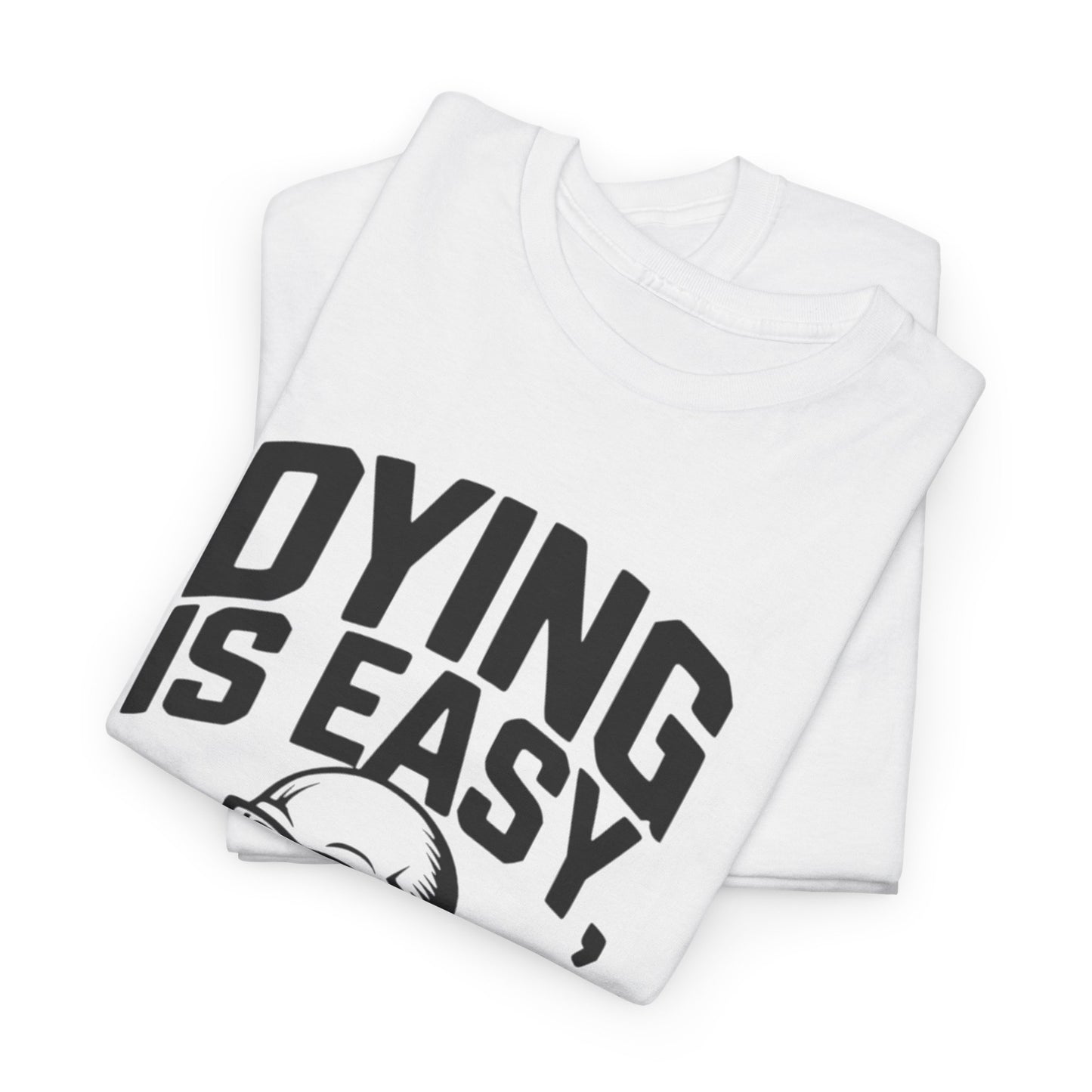 Funny Maths T-Shirt - Dying is Easy, Maths is Hard