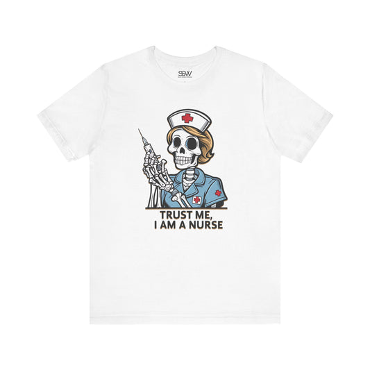 Trust The Nurse Casual T-Shirt